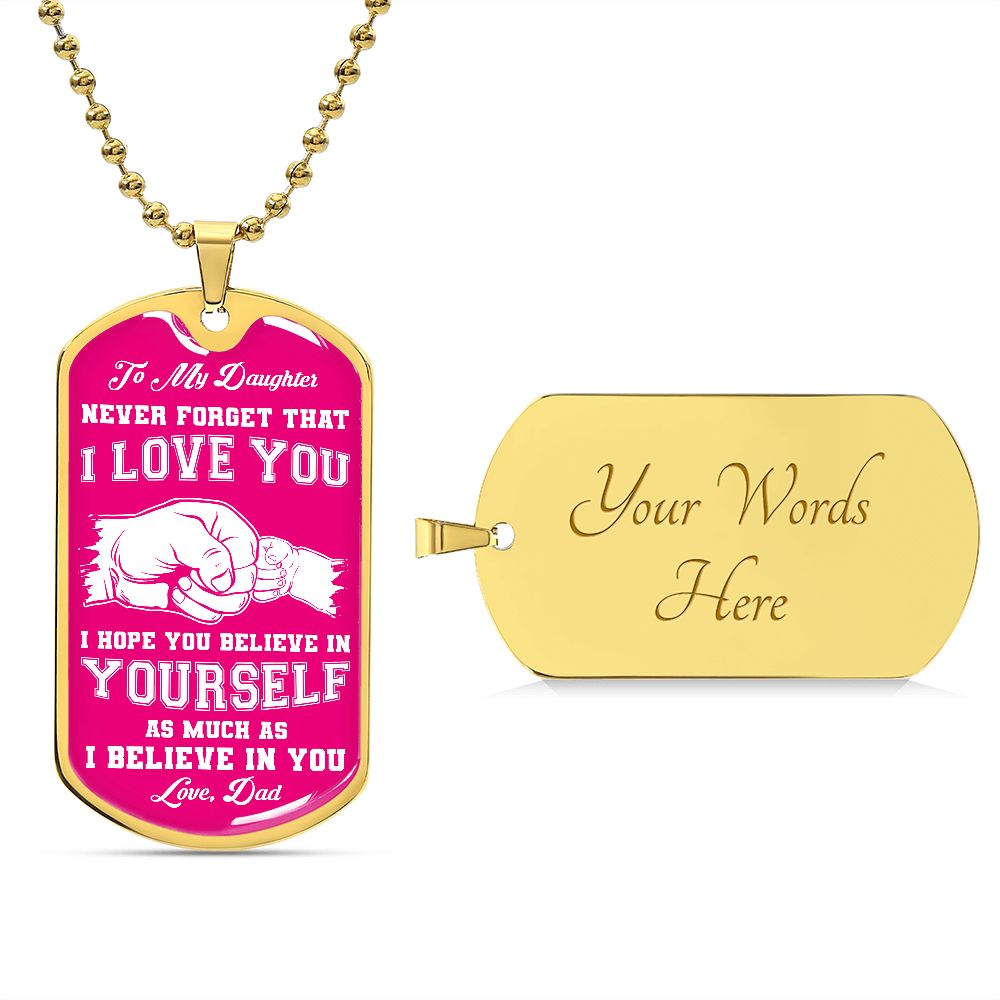 My Daughter | Believe in yourself - Dog Tag