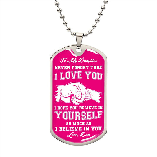 My Daughter | Believe in yourself - Dog Tag