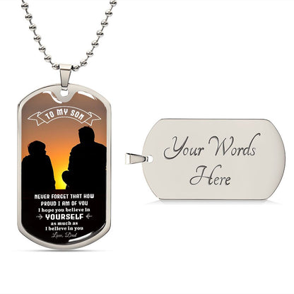 My Son | I believe in you - Dog Tag