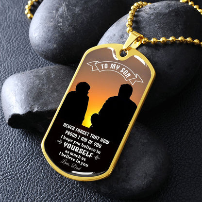 My Son | I believe in you - Dog Tag